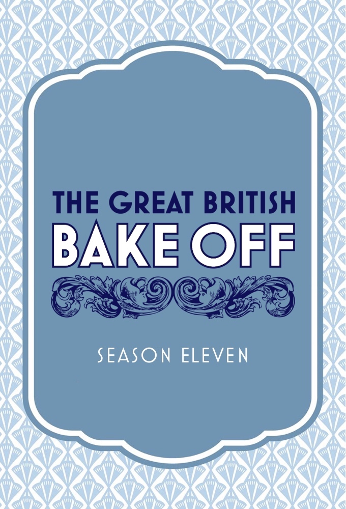 The Great British Baking Show - Season 11 [130962] (A1773661083) [[Shows 2.0]] --Plex--